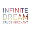 Cruce Merchant - Infinite Dream - Single